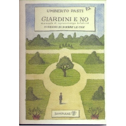 Umberto Pasti - Giardini e no